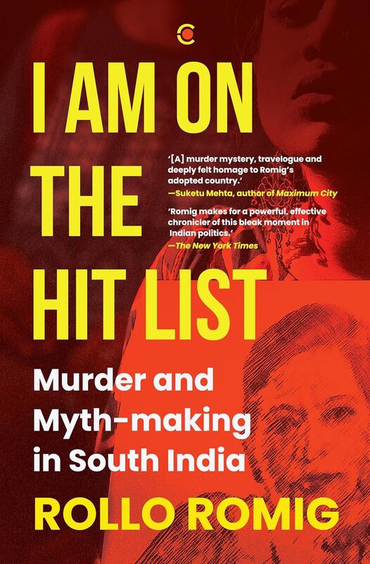 I AM ON THE HIT LIST : MURDER AND MYTH-MAKING IN SOUTH INDIA