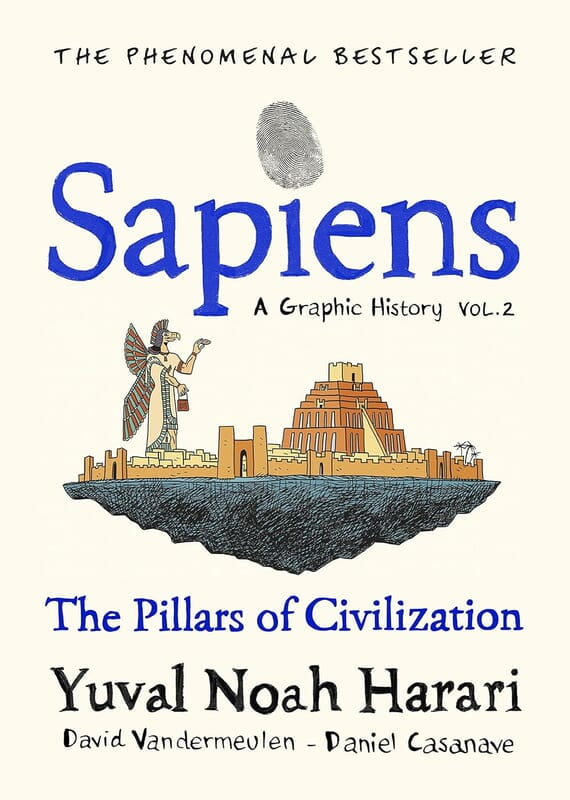 Sapiens A Graphic History, Volume 2: The Pillars of Civilisation